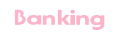Banking